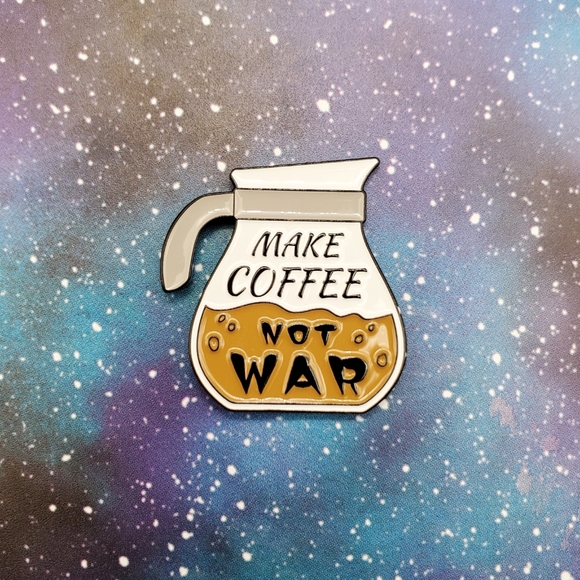 None Jewelry - Make Coffee Not War Enamel Pin
